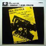 Sex Pistols : I Swear I Was There